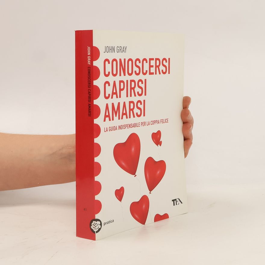 John Gray Conoscersi, capirsi, amarsi
