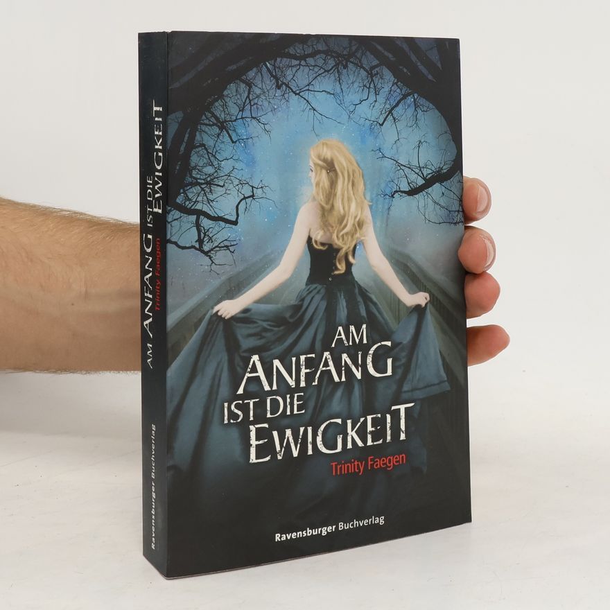 Trinity Faegen Am Anfang ist die Ewigkeit