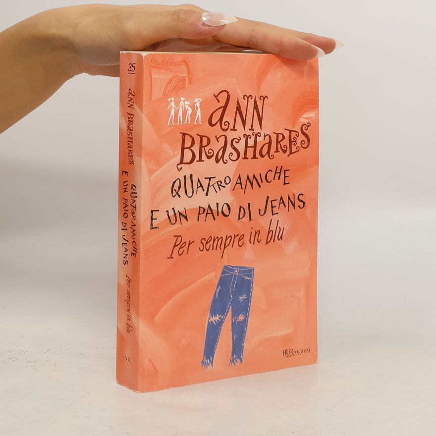 Ann Brashares Per sempre in blu. Quattro amiche e un paio di jeans