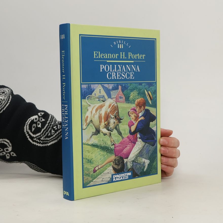 Eleanor H. Porter Pollyanna cresce