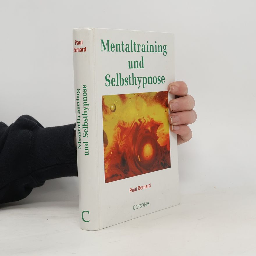 Paul Bernard Mentaltraining und Selbsthypnose