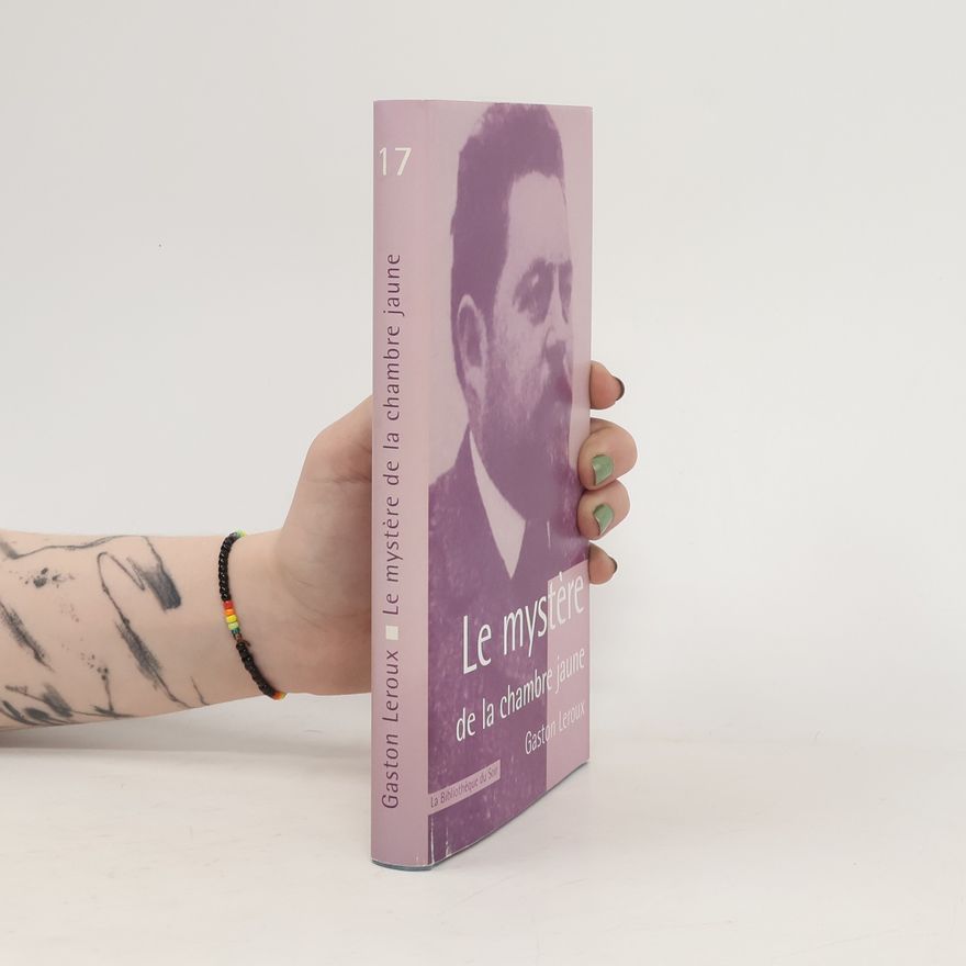 Gaston Leroux Le mystère de la chambre jaune