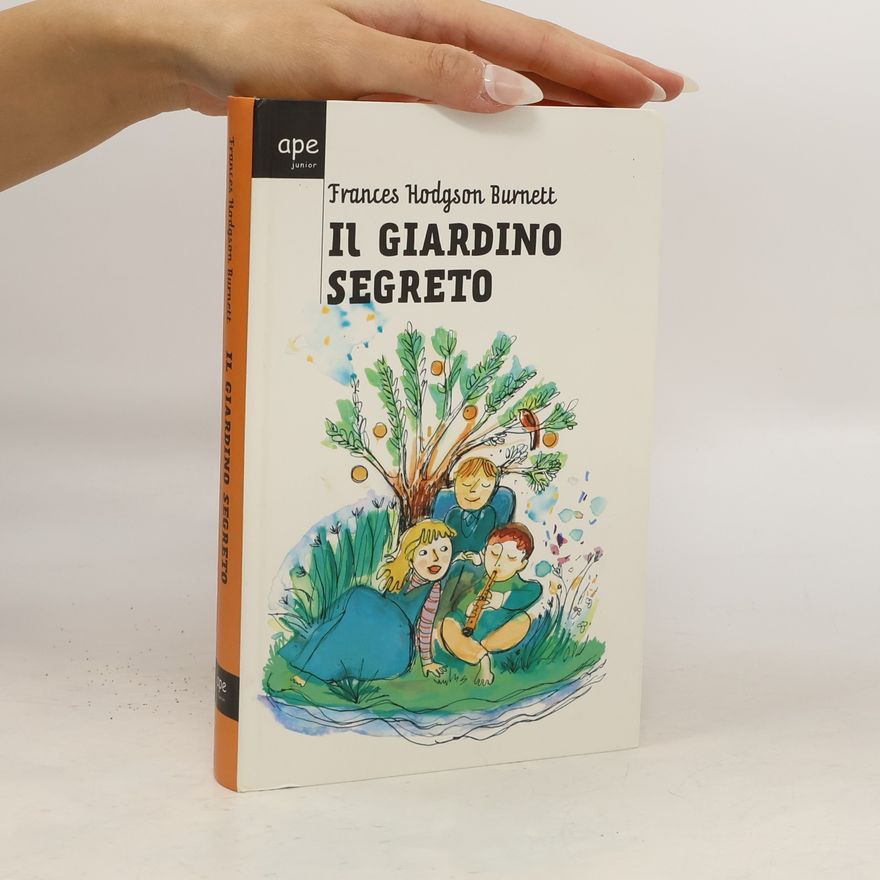 Frances Hodgson Burnett Il giardino segreto