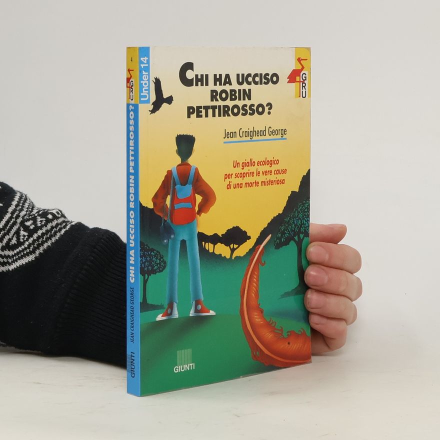 Jean Craighead George GRU Under 14 - 4: Chi ha ucciso Robin Pettirosso?