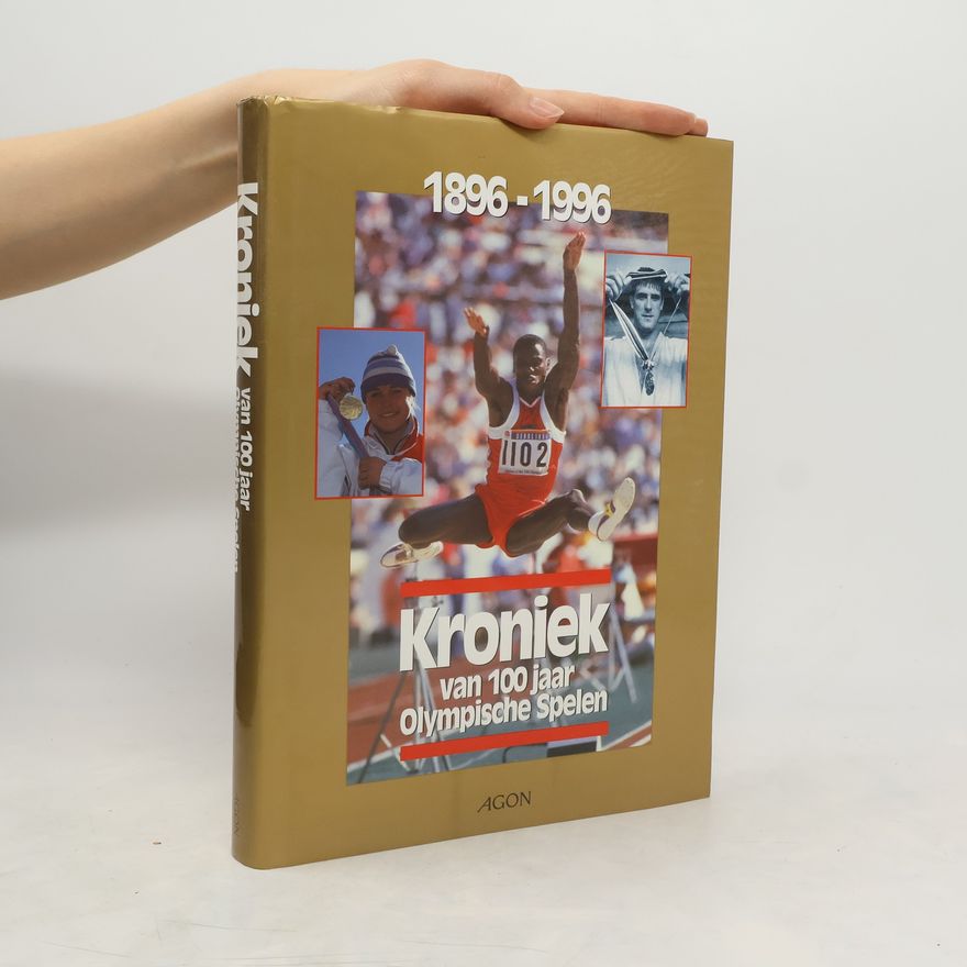 Autorenkollektiv Kroniek van 100 jaar Olympische Spelen 1896-1996
