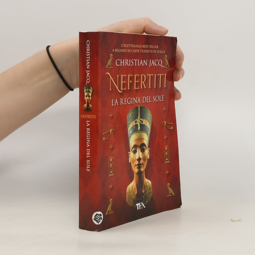 Christian Jacq Nefertiti. La regina del sole