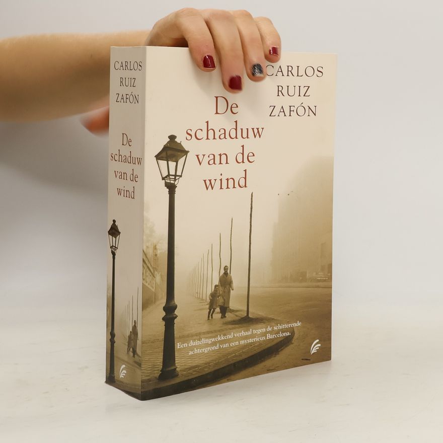 Carlos Ruiz Zafón De schaduw van de wind