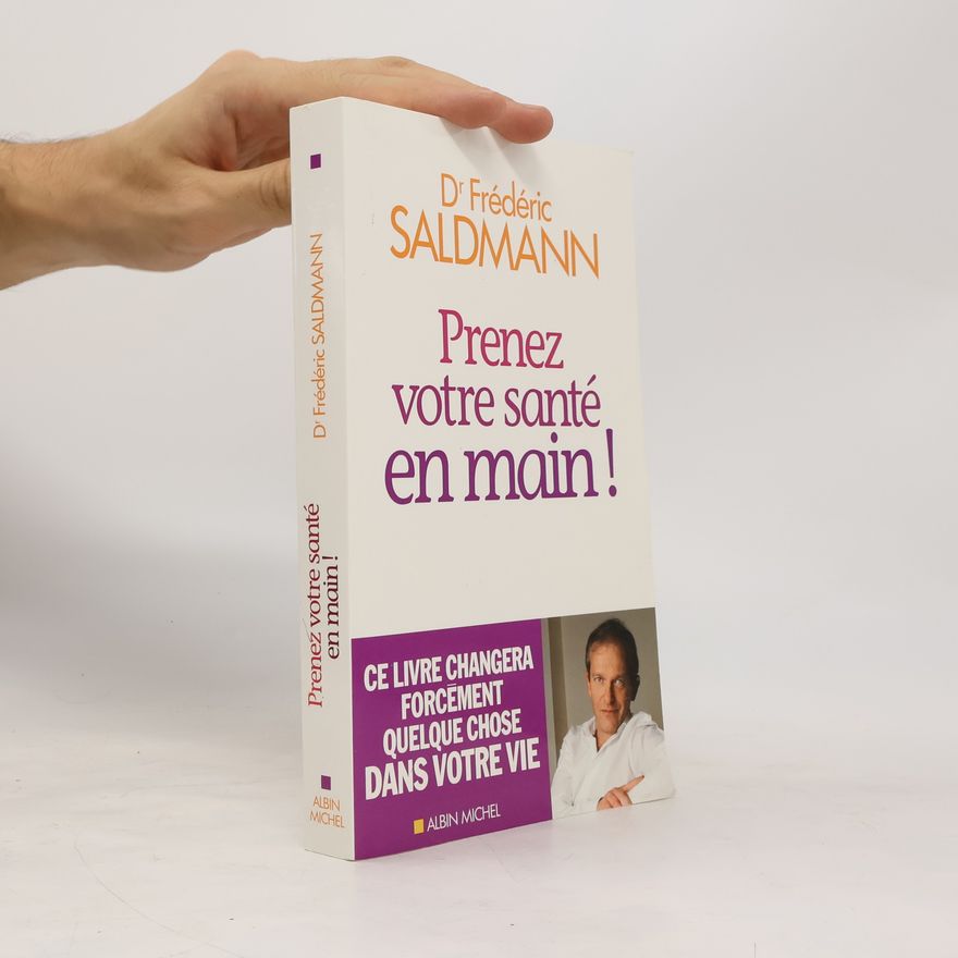 Frédéric Saldmann Prenez votre santé en main !