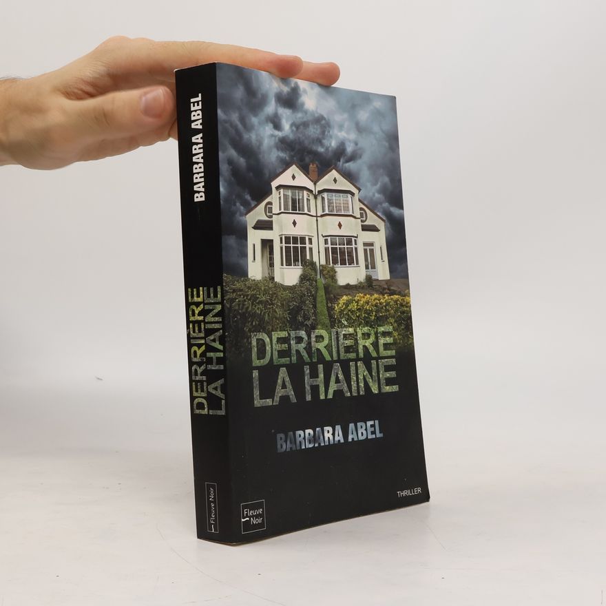 Barbara Abel Derrière la haine