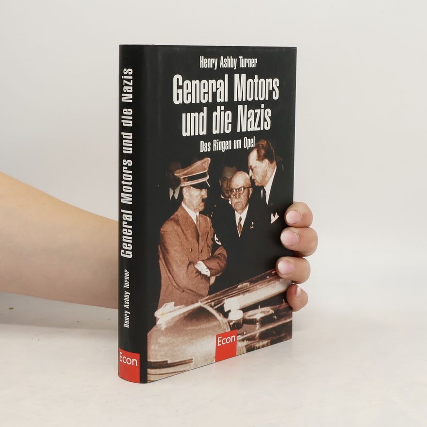 Henry Ashby Turner General Motors und die Nazis