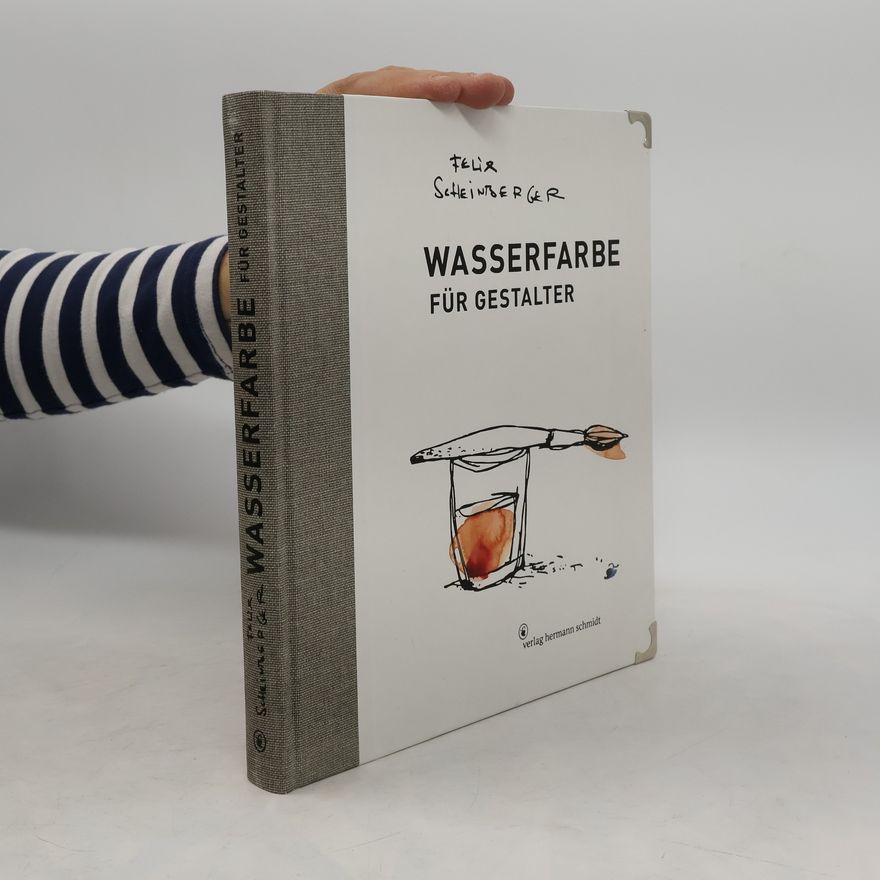 Felix Scheinberger Wasserfarbe für Gestalter