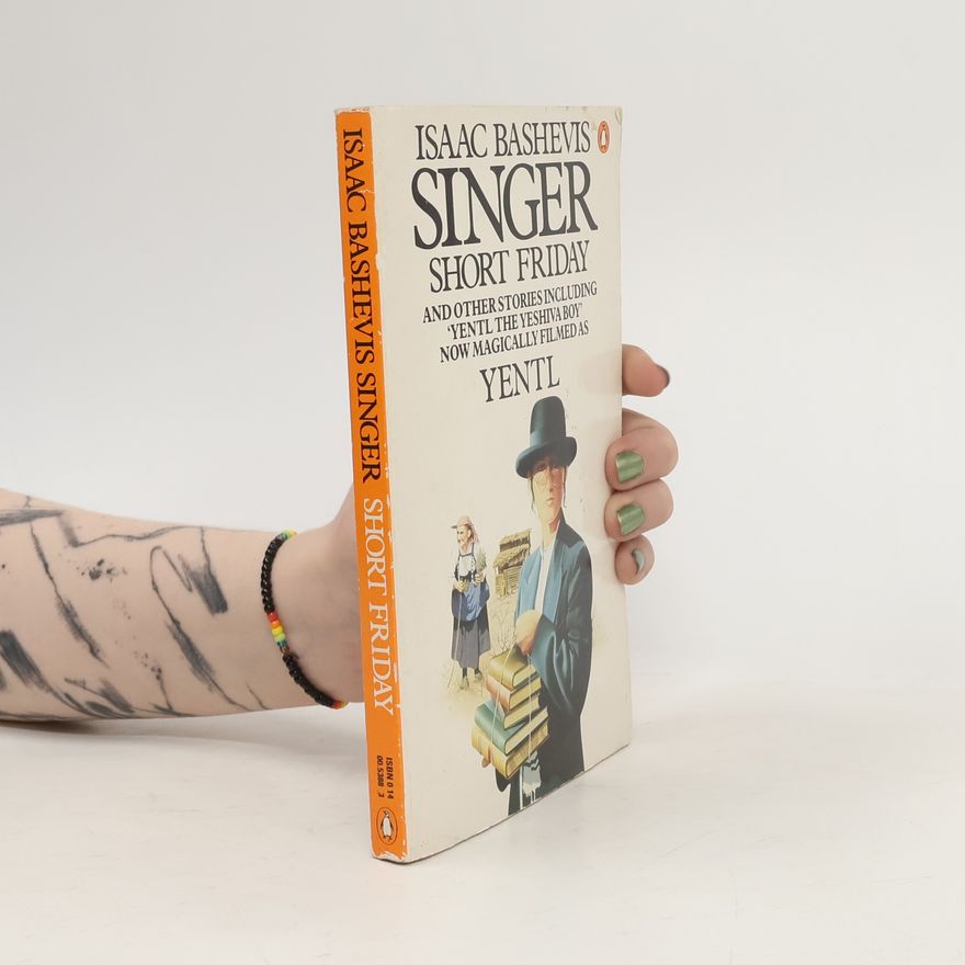 Isaac Bashevis Singer Short Friday and Other Stories