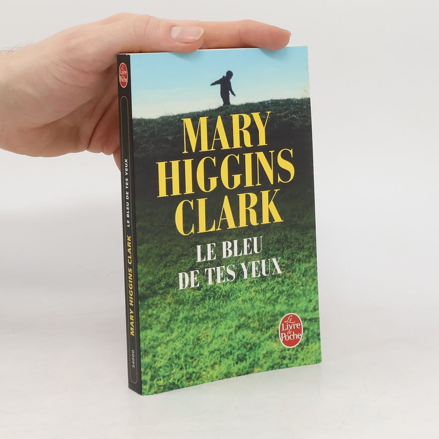 Mary Higginsová Clarková Le bleu de tes yeux