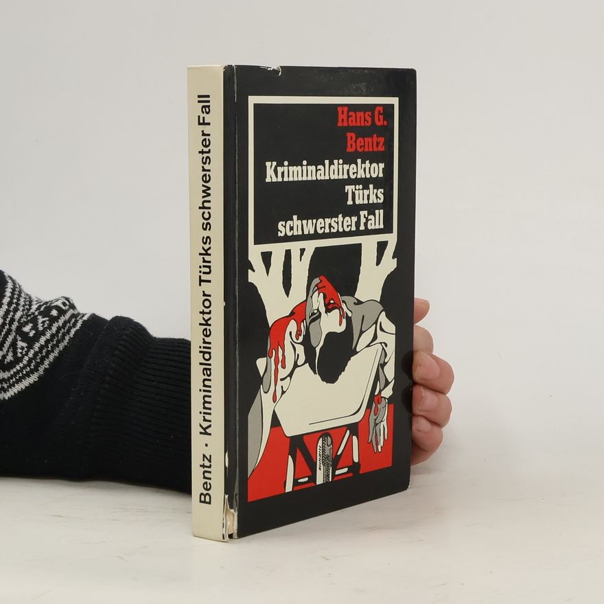Hans G. Bentz Kriminaldirektor Türks schwerster Fall