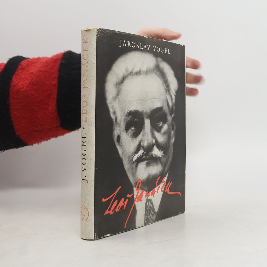 Jaroslav Vogel Leoš Janáček
