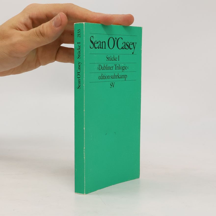 Seán O'Casey Stücke. 1. Dubliner Trilogie