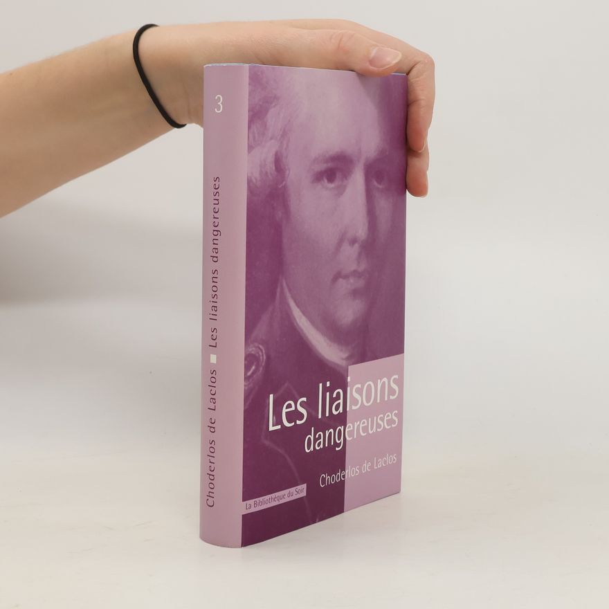 Pierre-Ambroise-François Choderlos de Laclos Les liaisons dangereuses
