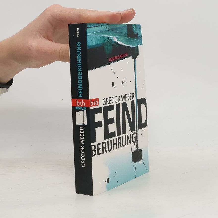 Gregor Weber Feindberührung