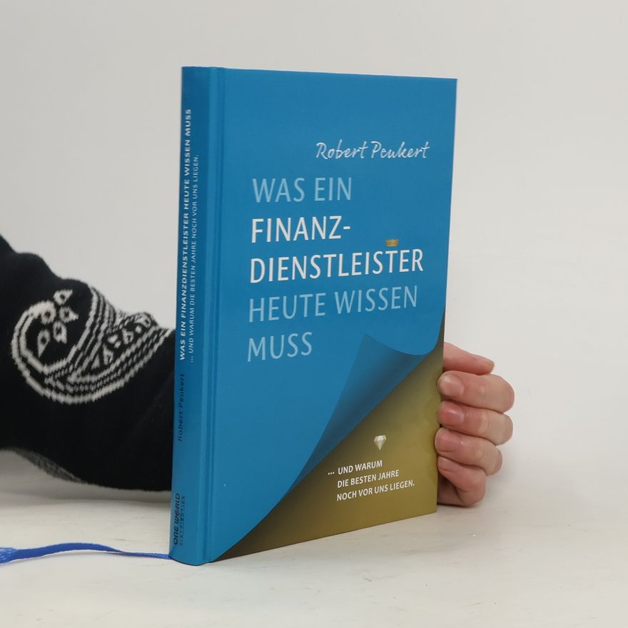 Robert Peukert Was ein Finanzdienstleister Heute wissen muss