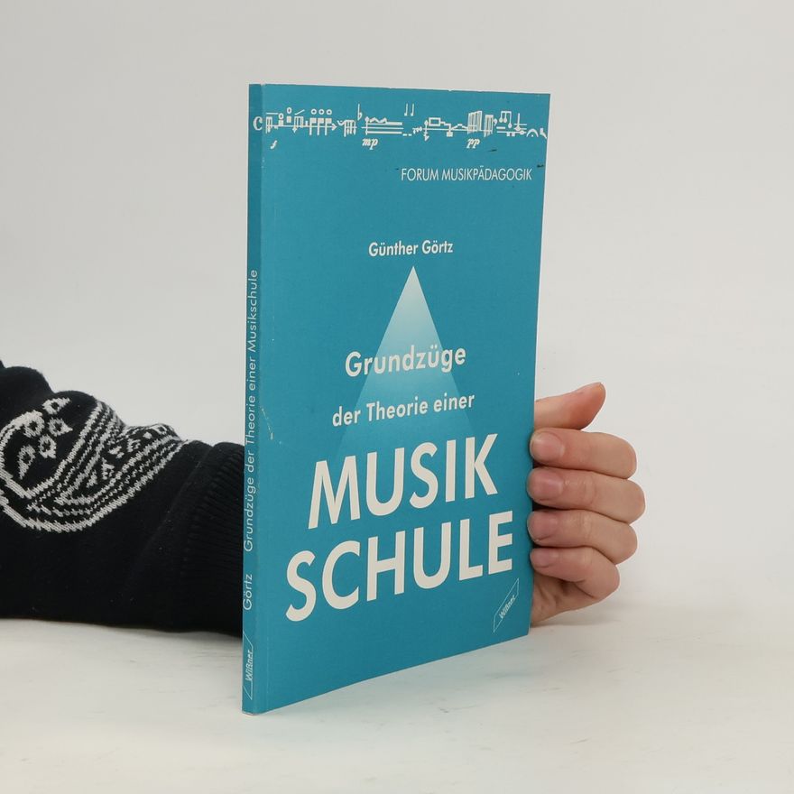 Günther Görtz Grundzüge der Theorie einer Musikschule