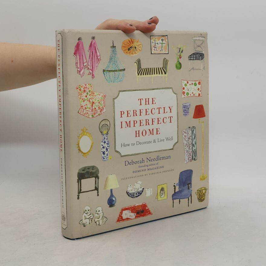 Lisa Fine The Perfectly Imperfect Home: How to Decorate & Live Well