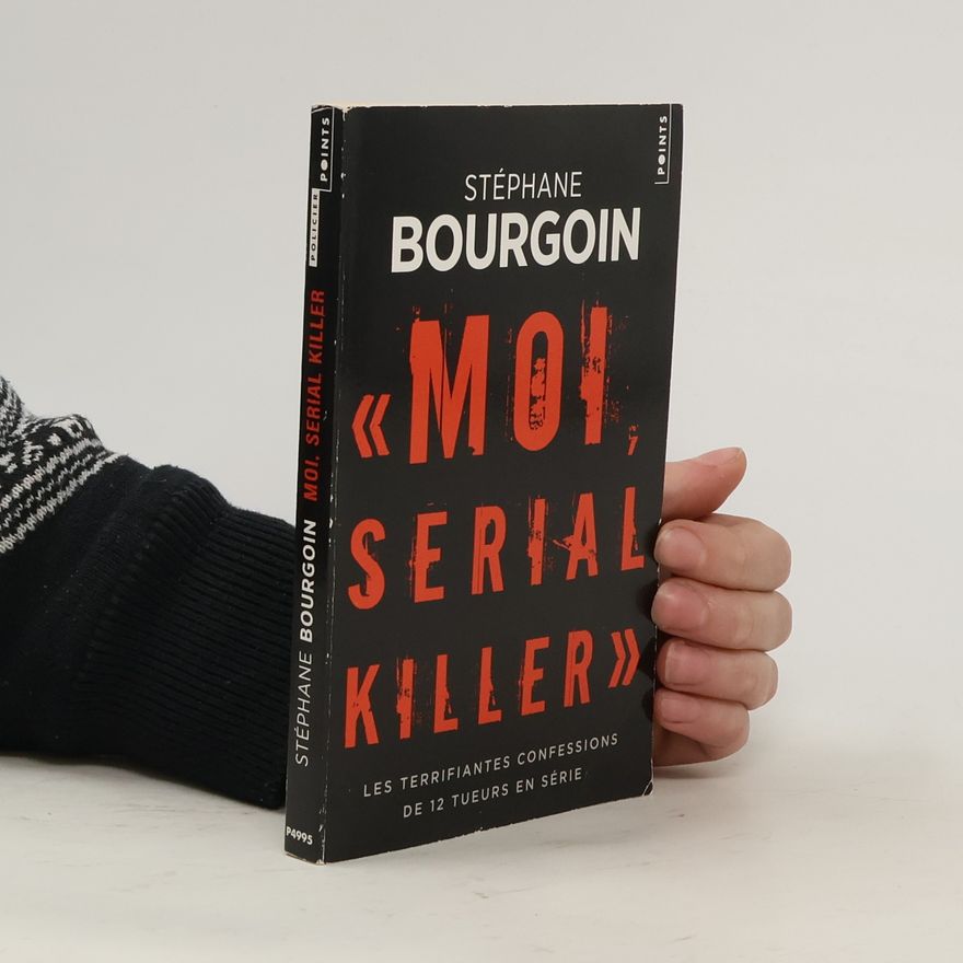Stéphane Bourgoin Points: Moi, serial killer