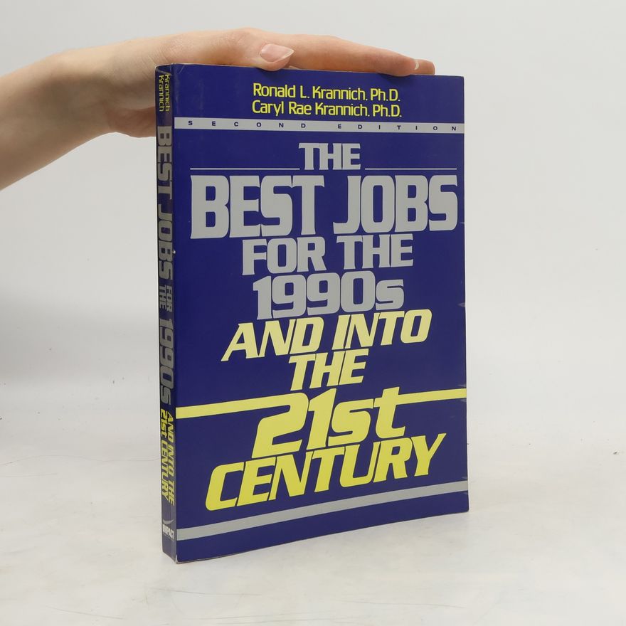 Caryl Rae Krannich The Best Jobs for the 1990s and Into the 21st Century
