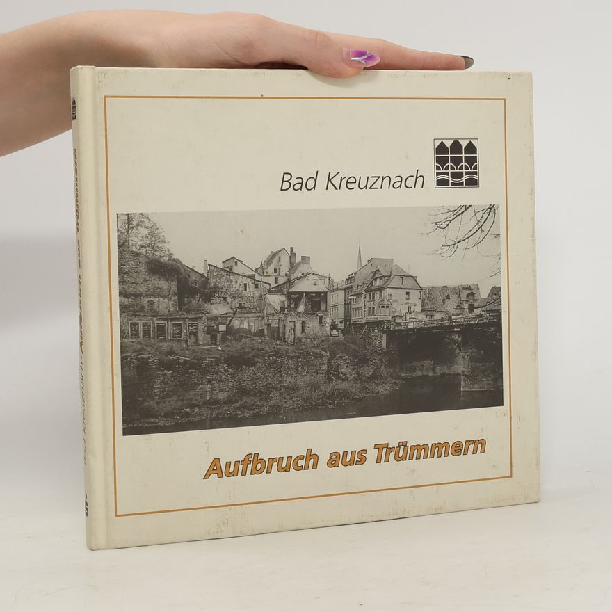 AA.VV. Bad Kreuznach - Aufbruch aus Trümmern