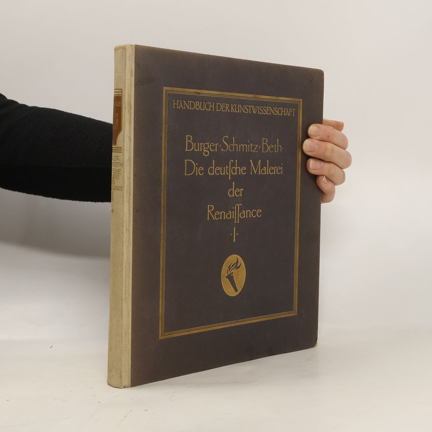 Fritz Burger Die deutsche Malerei der Renaissance I
