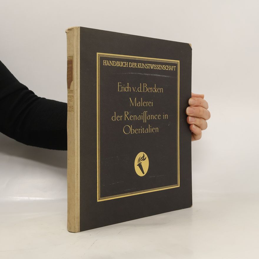 Erich von de Bercken Handbuch der Kunstwissenschaft. Malerei der Renaissance in Oberitalien