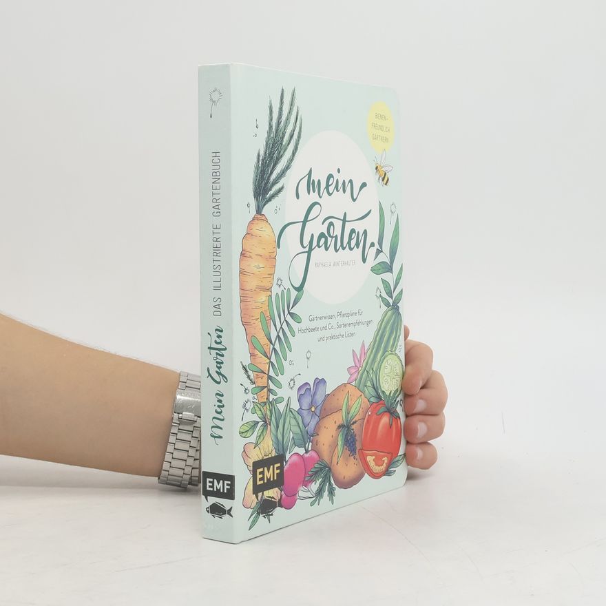 Raphaela Winterhalter Mein Garten - Das illustrierte Gartenbuch