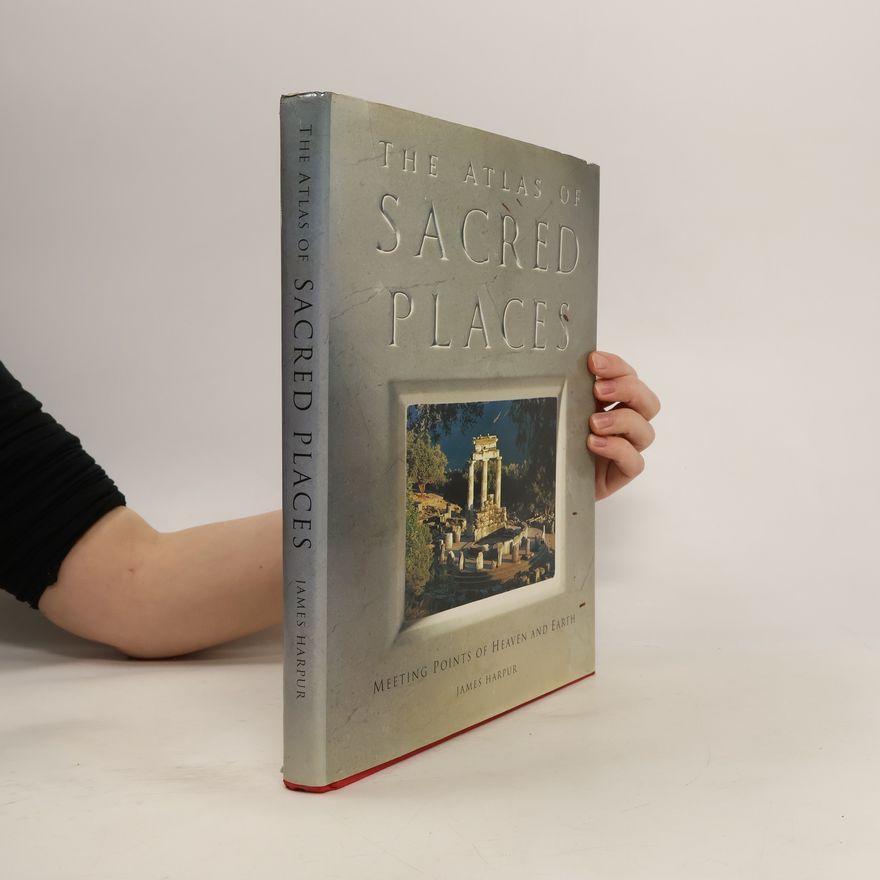 James Harpur The Atlas of Sacred Places