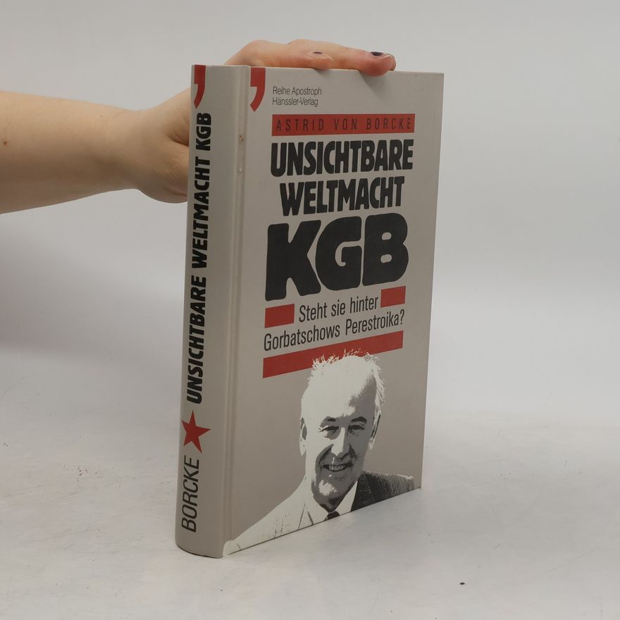 Astrid von Borcke Unsichtbare Weltmacht KGB