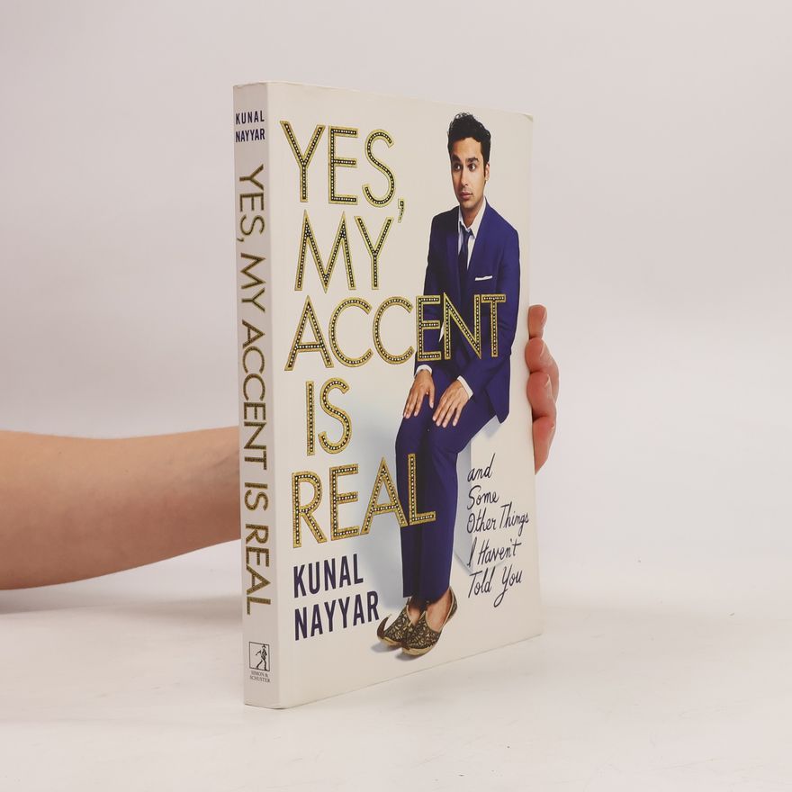 Kunal Nayyar Yes, my accent is real: and some other things I haven't told you