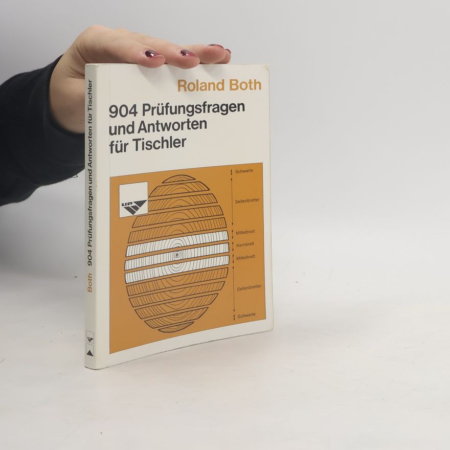 Roland Both 904 Prüfungsfragen und Antworten für Tischler