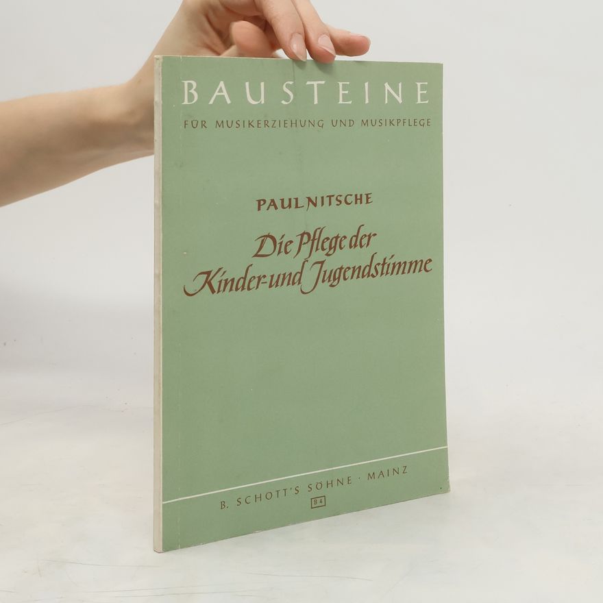 Paul Nitsche Die Pflege der Kinder- und Jugendstimme