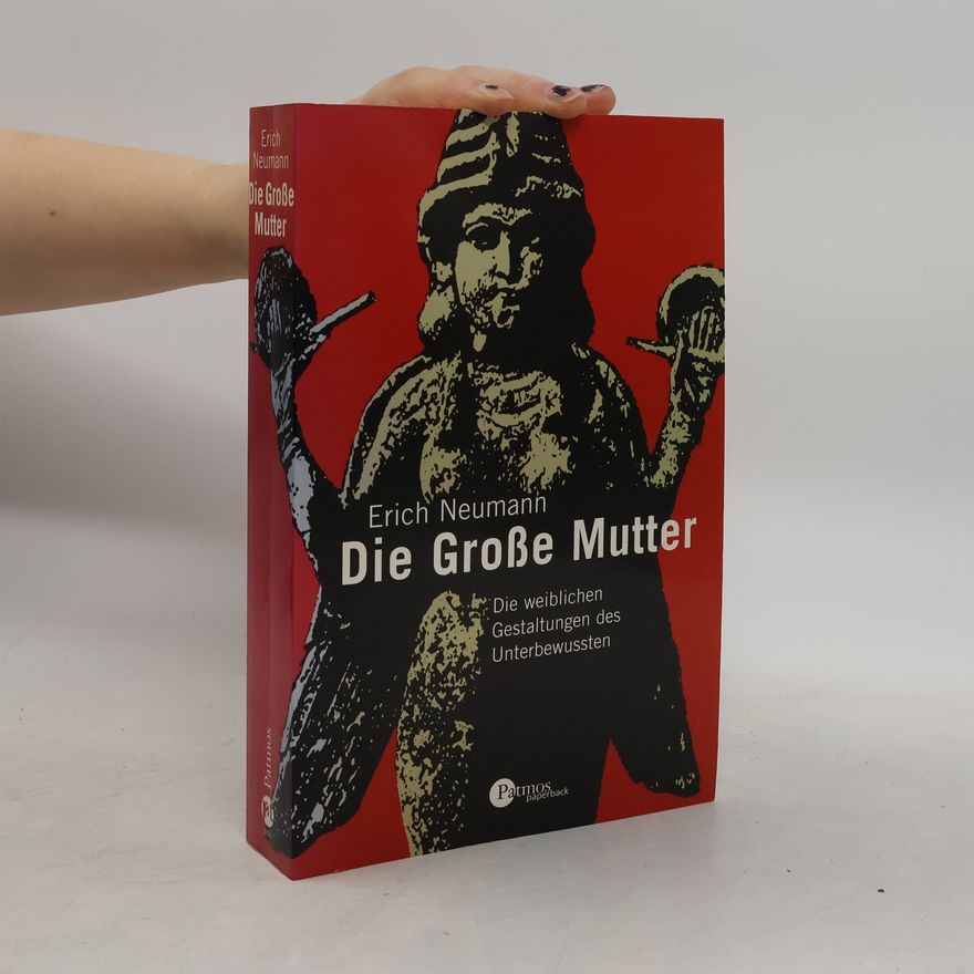 Erich Neumann Die grosse Mutter