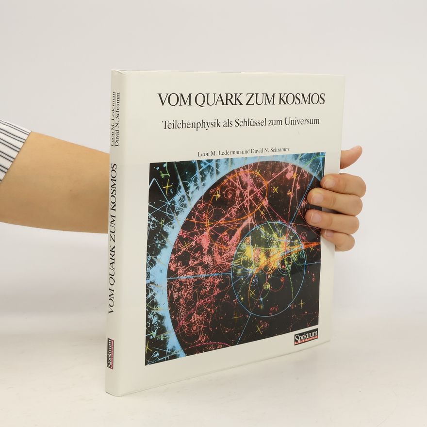 Leon M. Lederman Vom Quark zum Kosmos