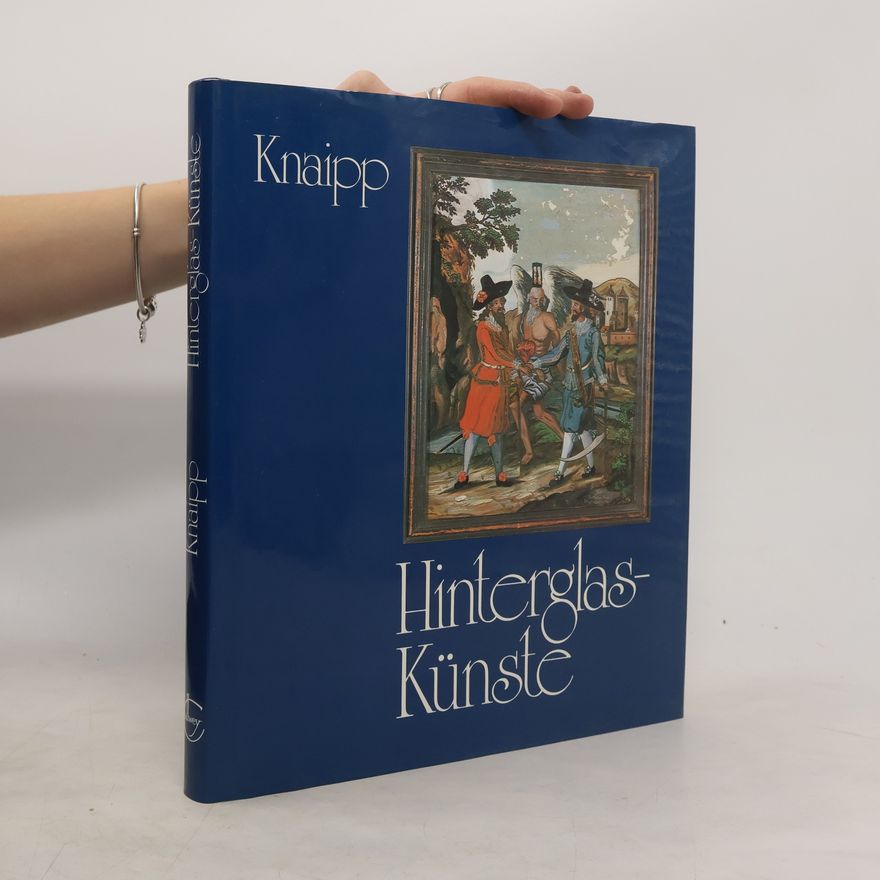 Friedrich Knaipp Hinterglas-Künste