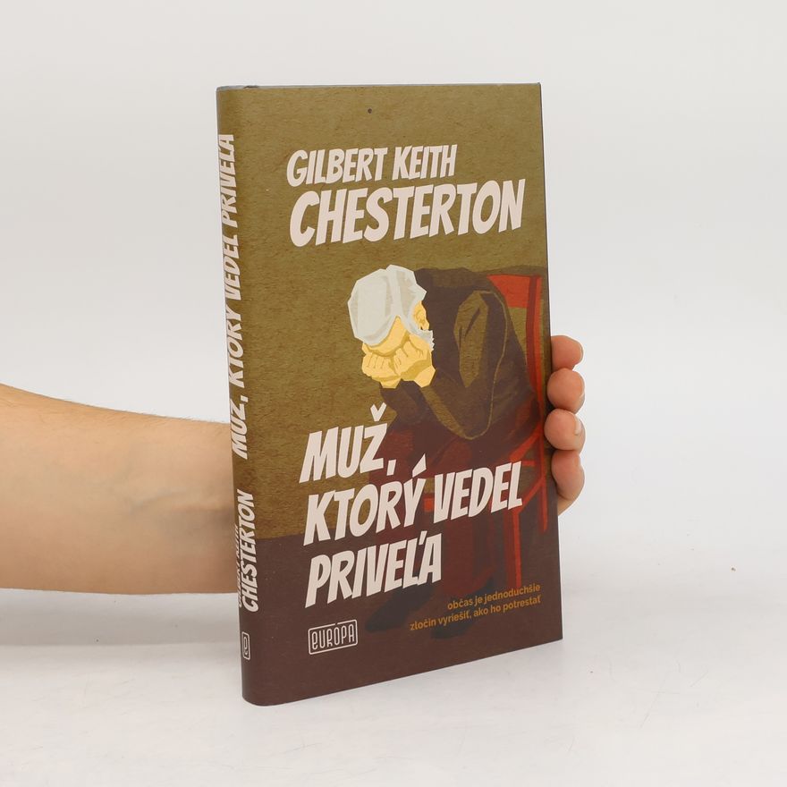 Gilbert Keith Chesterton Muž, ktorý vedel priveľa
