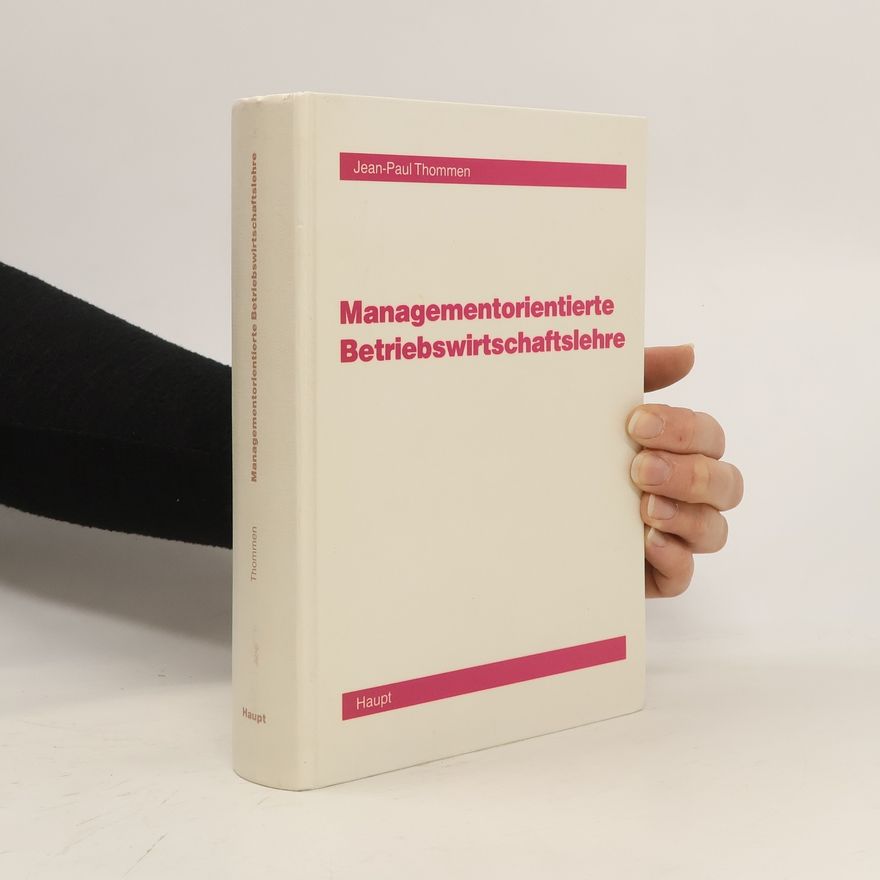 Jean-Paul Thommen Managementorientierte Betriebswirtschaftslehre