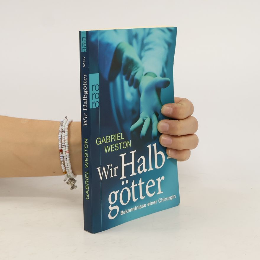 Gabriel Weston Wir Halbgötter