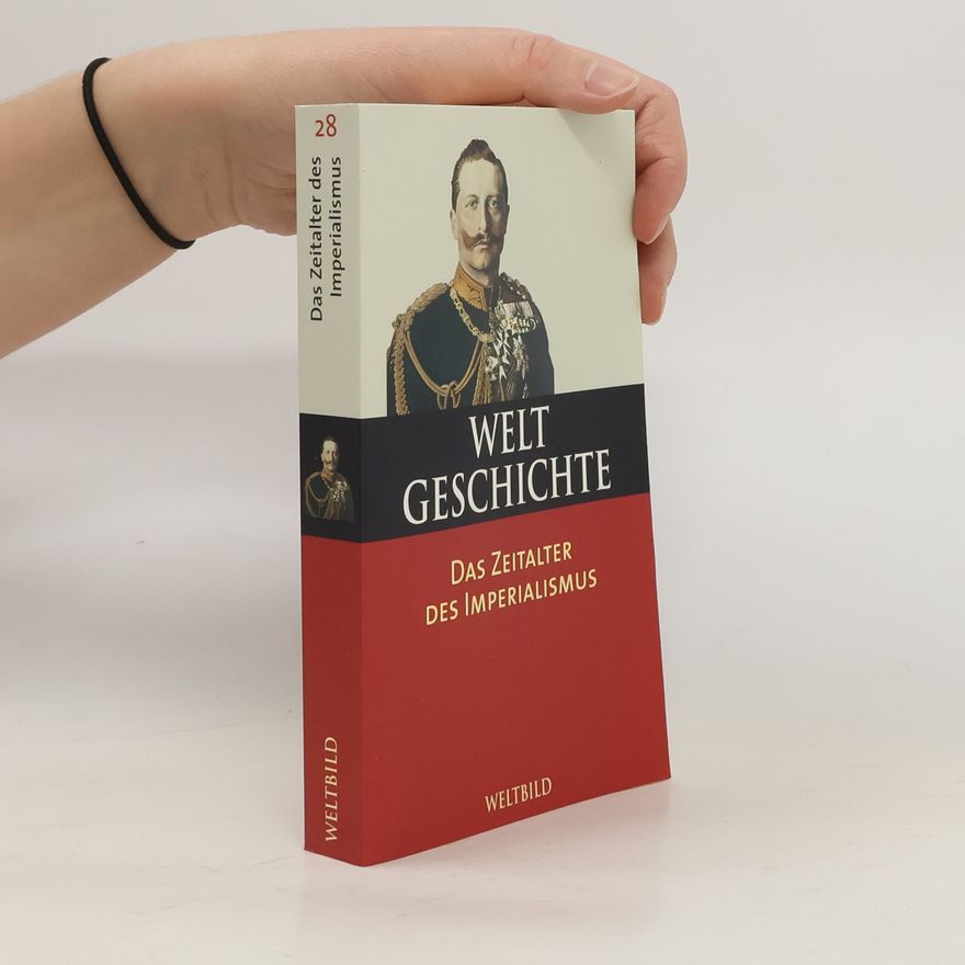 Autorenkollektiv Welt Geschichte 28. Das Zeitalter des Imperialismus