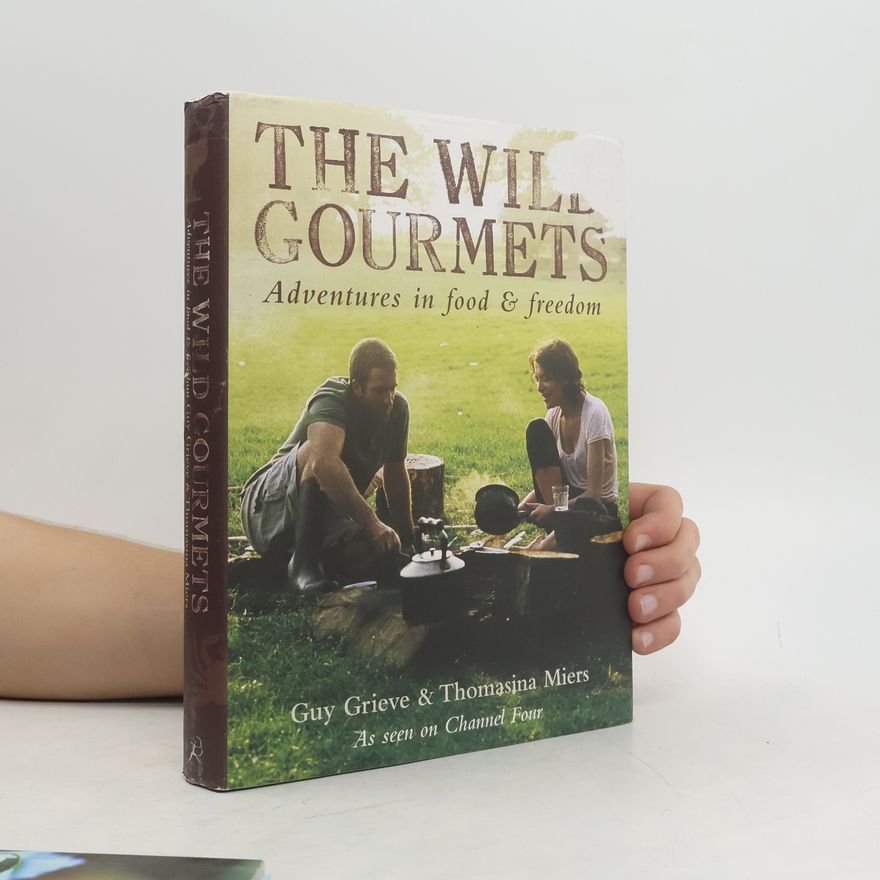 Thomasina Miers The Wild Gourmets