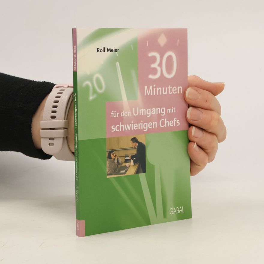 Rolf Meier 30 Minuten für den Umgang mit schwierigen Chefs