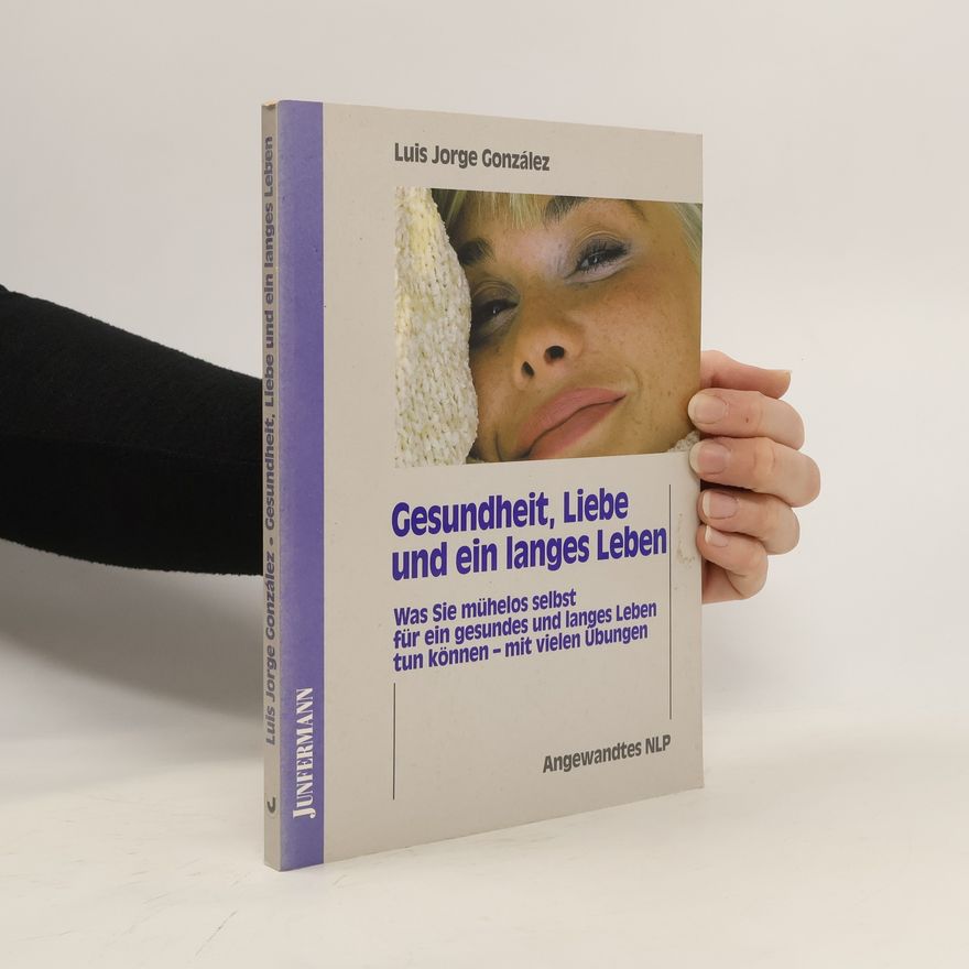 Luis Jorge González Gesundheit, Liebe und ein langes Leben