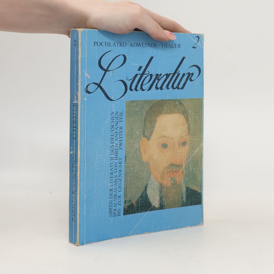 Herbert Pochlatko Abriß der Literatur des deutschen Sprachraumes von ihren Anfängen bis zur Gegenwart 2
