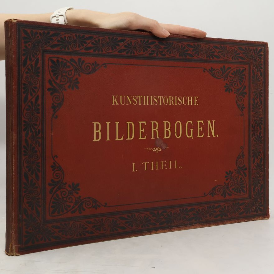 Autorenkollektiv Kunsthistorische Bilderbogen: Für den Gebrauch bei akademischen und öffentlich. Erste Häfte