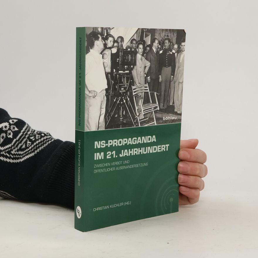 Christian Kuchler NS-Propaganda im 21. Jahrhundert