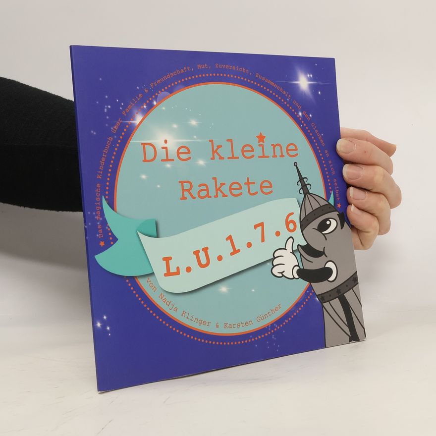 Nadja Klinger Die kleine Rakete L.U.1.7.6